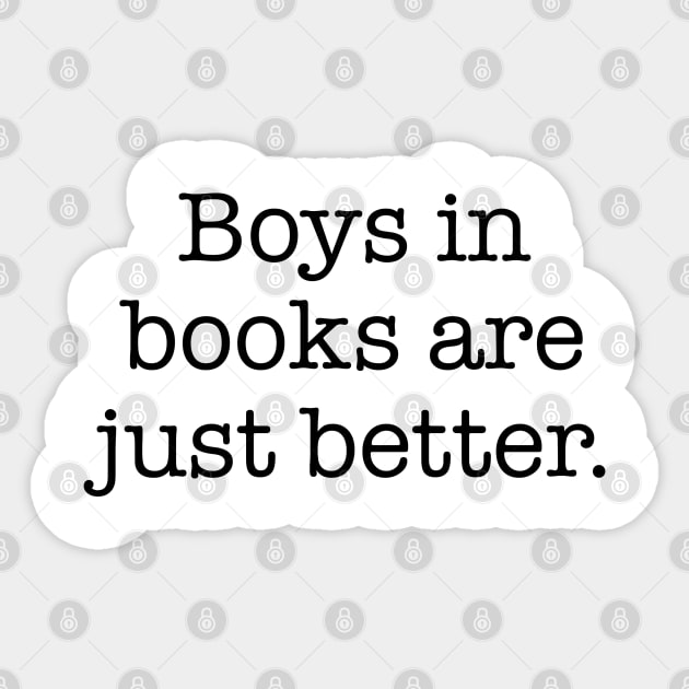 BOYS IN BOOKS ARE JUST BETTER | no caps | light Sticker by dreamscapeart